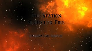 The Station Nightclub Fire  A Short Documentary  Fascinating Horror [upl. by Marquita]