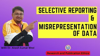 Selective Reporting amp Misrepresentation of Data  eSupport for Research  2022  Dr Akash Bhoi [upl. by Francesco]