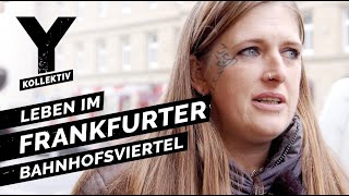 Zwischen Junkies und Hipstern Leben im Frankfurter Bahnhofsviertel [upl. by Brader]